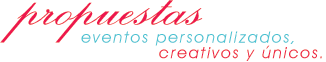 Propuestas. Eventos personalizados, creativos y únicos.
